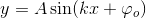 y=A\sin(kx+\varphi _o)