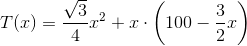 T(x)=\frac{\sqrt{3}}{4} x^2+x\cdot \left ( 100-\frac{3}{2}x \right )