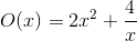 O(x)=2x^2+ \frac{4}{x}