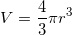 V=\frac{4}{3}\pi r^3