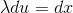 \lambda du=dx
