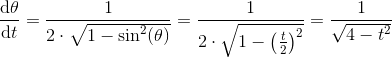 \frac{\mathrm{d} \theta }{\mathrm{d} t}=\frac{1}{2\cdot \sqrt{1-\sin^2(\theta )}}=\frac{1}{2\cdot \sqrt{1-\left ( \frac{t}{2} \right )^2}}=\frac{1}{\sqrt{4-t^2}}