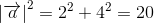 \left | \overrightarrow{a} \right |^2=2^2+4^2=20