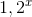 1,2^x