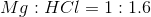 Mg:HCl=1:1.6