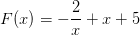 F(x)=-\frac{2}{x}+x+5