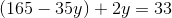 (165-35y)+2y=33