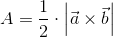 A=\frac{1}{2}\cdot \left | \vec{a}\times \vec{b} \right |