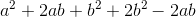 a^2+2ab+b^2 +2b^2-2ab