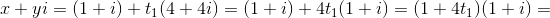 x+yi=(1+i)+t_1(4+4i)=(1+i)+4t_1(1+i)=(1+4t_1)(1+i)=