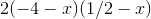 2 (-4-x)(1/2-x)