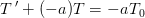 T{\, }'+(-a)T=-aT_0