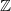 \mathbb Z