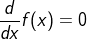\frac{d}{dx}f(x) = 0