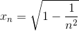 x_n=\sqrt{1-\frac{1}{n^2}}