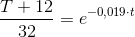 \frac{T+12}{32}=e^{-0,019\cdot t}