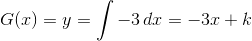 G(x)=y=\int -3\, dx=-3x+k