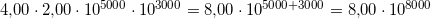 \small 4{,}00\cdot 2{,}00\cdot 10^{5000}\cdot 10^{3000}=8{,}00\cdot 10^{5000+3000}=8{,}00\cdot 10^{8000}