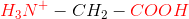 {\color{Red} H_3N^+}-CH_2-{\color{Red} COOH}