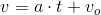 v=a\cdot t+v_o