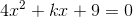 4x^2+kx+9=0