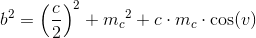 b^2=\left ( \frac{c}{2} \right )^2+{m_{c}}^{2}+c\cdot m_c\cdot \cos(v)