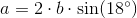 a=2\cdot b\cdot \sin(18^{\circ})
