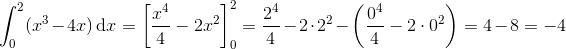 \int_{0}^{2}(x^{3}-4x)\, \textup{d}x=\left [ \frac{x^{4}}{4}-2x^{2} \right ]_{0}^{2}=\frac{2^{4}}{4}-2\cdot 2^{2}-\left(\frac{0^{4}}{4}-2\cdot 0^{2}\right)=4-8=-4