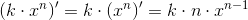 \left ( k\cdot x^n \right ){}'=k\cdot \left ( x^n \right ){}'=k\cdot n\cdot x^{n-1}
