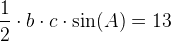 \frac{1}{2}\cdot b\cdot c\cdot \sin(A)=13