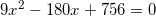\small 9x^2-180x+756=0