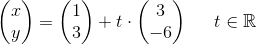 \begin{pmatrix} x\\y \end{pmatrix}=\begin{pmatrix} 1\\3 \end{pmatrix}+t\cdot \begin{pmatrix} 3\\-6 \end{pmatrix}\; \; \; \; \; t\in\mathbb{R}