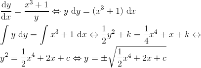 \\ \frac{\mathrm{d} y}{\mathrm{d} x}=\frac{x^3+1}{y}\Leftrightarrow y\ \textup{d}y =(x^3+1)\ \textup{d}x\\ \\ \int y \ \textup{d}y=\int x^3+1\ \textup{d}x \Leftrightarrow \frac{1}{2}y^2 + k=\frac{1}{4}x^4 + x + k\Leftrightarrow \\ y^2=\frac{1}{2}x^4+2x+c\Leftrightarrow y=\pm\sqrt{\frac{1}{2}x^4+2x+c}