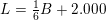\small \small L=\tfrac{1}{6}B+2.000