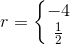 r=\left\{\begin{matrix} -4\\\frac{1}{2} \end{matrix}\right.