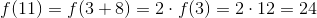 f(11)=f(3+8)=2\cdot f(3)=2\cdot 12=24