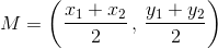 M=\left(\frac{x_1+x_2}{2}\,,\,\frac{y_1+y_2}{2} \right )