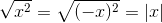 \sqrt{x^2}=\sqrt{(-x)^2}=\left | x \right |