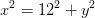 x^2=12^2+y^2