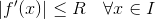 |f'(x)|\leq R\quad\forall x\in I