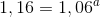 1,16=1,06^{a}