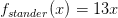 f_{stander}(x)=13x