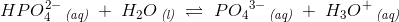 HPO_4^{2-}\, _{\textit{(aq)}}\; +\; H_2O\, _{\textit{(l)}}\; \rightleftharpoons \; P{O_4}^{3-}\, _{\textit{(aq)}}\; +\; H_3O^+\, _{\textit{(aq)}}