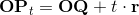 \textbf{OP}_{t}=\textbf{OQ}+t\cdot \textbf{r}