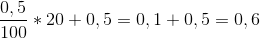 \frac{0,5}{100}*20+0,5=0,1+0,5=0,6