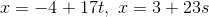 x=-4+17t, \ x=3+23s