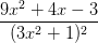 \frac{9x^2+4x-3}{(3x^2+1)^2}
