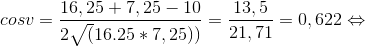 cos v=\frac{16,25+7,25-10}{2\sqrt(16.25*7,25))}=\frac{13,5}{21,71}=0,622\Leftrightarrow
