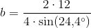 b=\frac{2\cdot 12}{4\cdot \sin(24{,}4^\circ)}