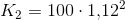 K_2=100\cdot 1{,}12^2